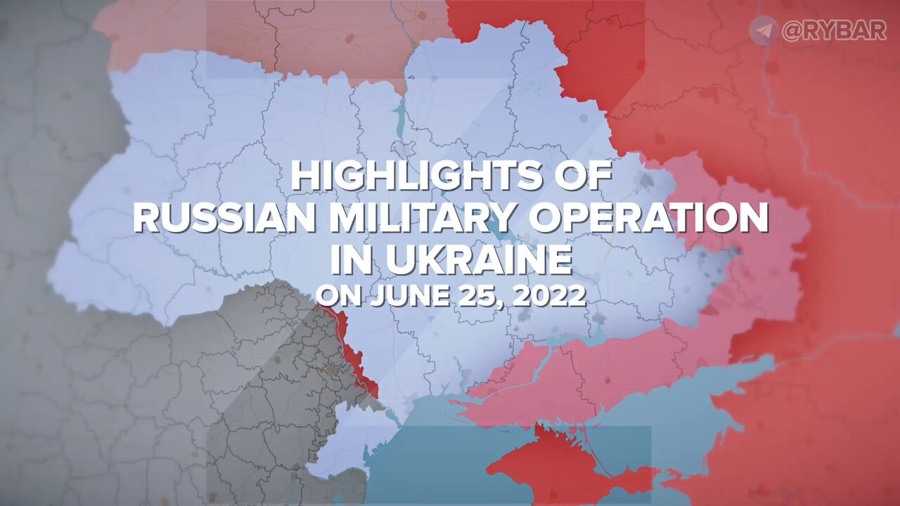 Highlights of Russian Military Operation in Ukraine on June 25, 2022