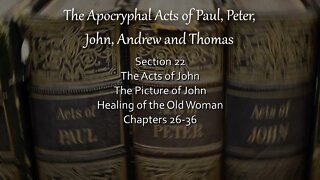 Acts of John - Picture of John & Healing Old Women