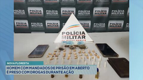 Nova Floresta: Homem com Mandados de Prisão em aberto preso com Drogas durante ação.