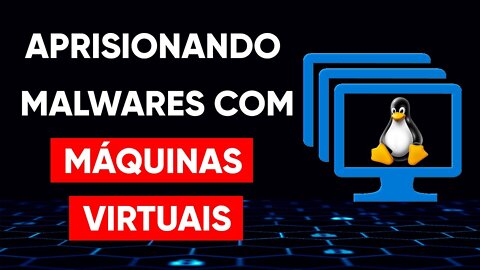 Aprenda a criar MÁQUINAS VIRTUAIS e se proteger que QUALQUER CIBERATAQUE