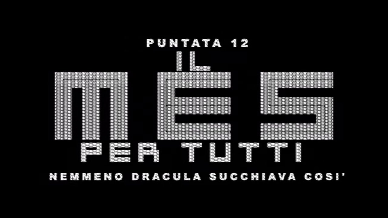 puntata 12 NEMMENO DRACULA SUCCHIAVA COSI' [Il MES PER TUTTI]