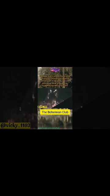 The Bohemian Club Ketika Mengadakan Acara Dimana Undangan Adalah Para Elit #bohemian #misteri #elit