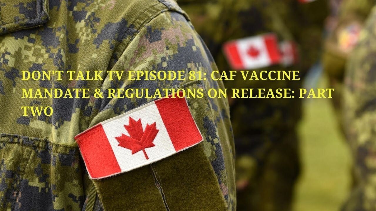 Don't Talk TV Episode 81: CAF Vaccine Mandate & Regulations On Release: Part Two