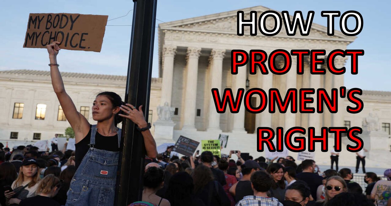 PROTECTING Women's Rights Amid Roe V Wade Explained | Finding Common Ground On The Issues