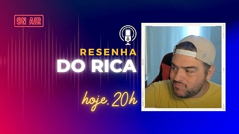 Resenha do Rica - Hoje, 20h