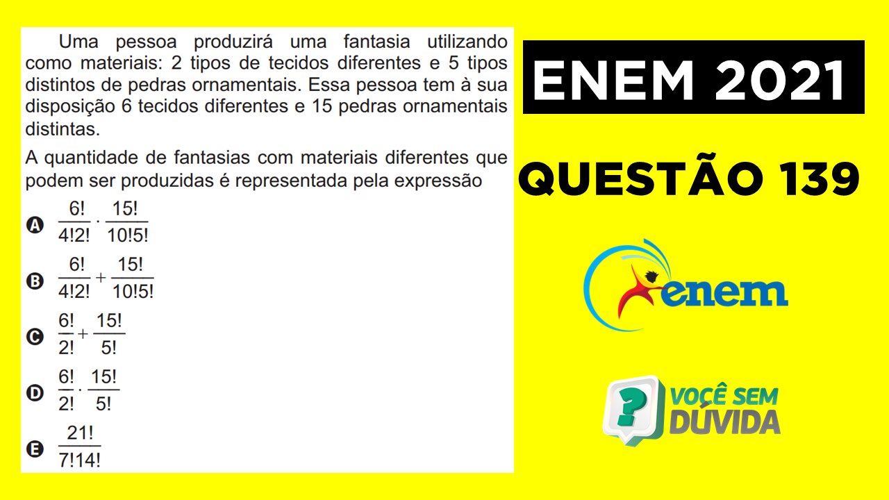 Uma pessoa produzirá uma fantasia utilizando como materiais: [Enem 2021] Análise Combinatória