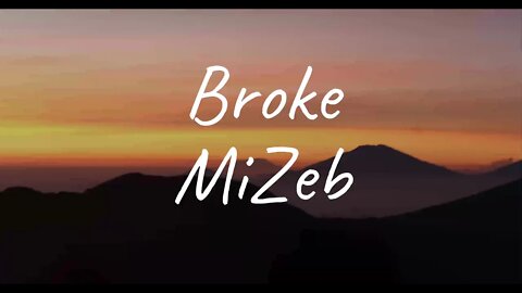 MiZeb - Broke (Lyrics)