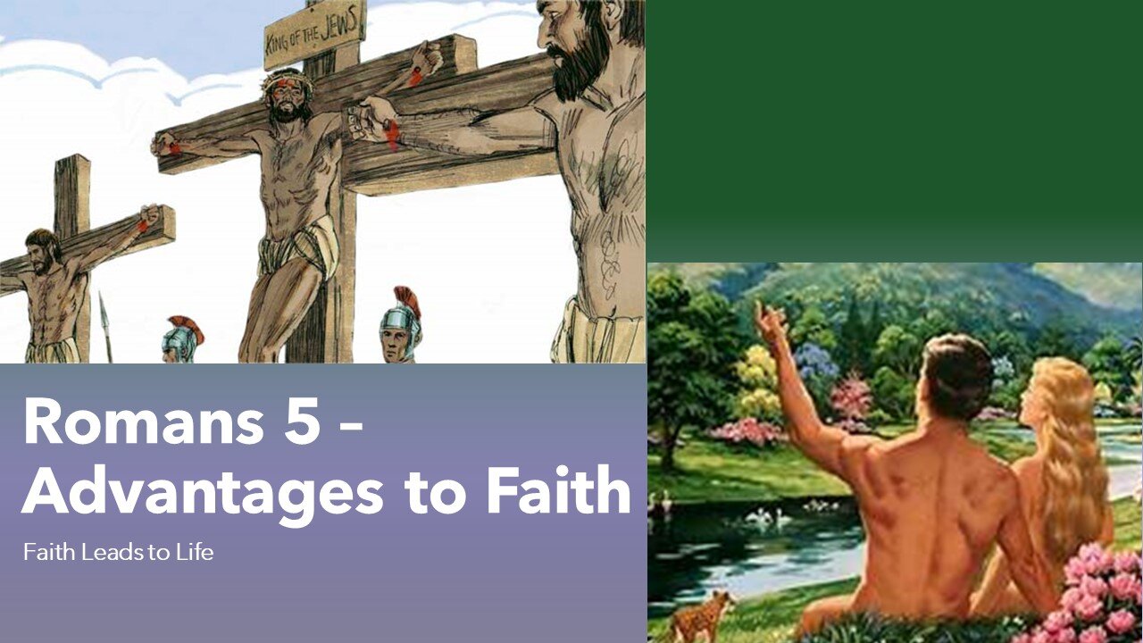 Romans 5 - Advantages to Faith