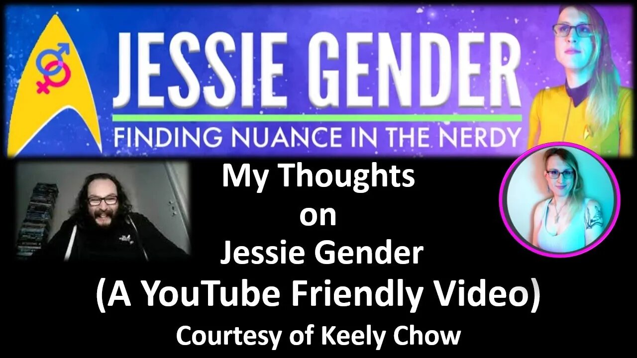My Thoughts on Jessie Gender (A YouTube Friendly Video) [Courtesy of Keely Chow]
