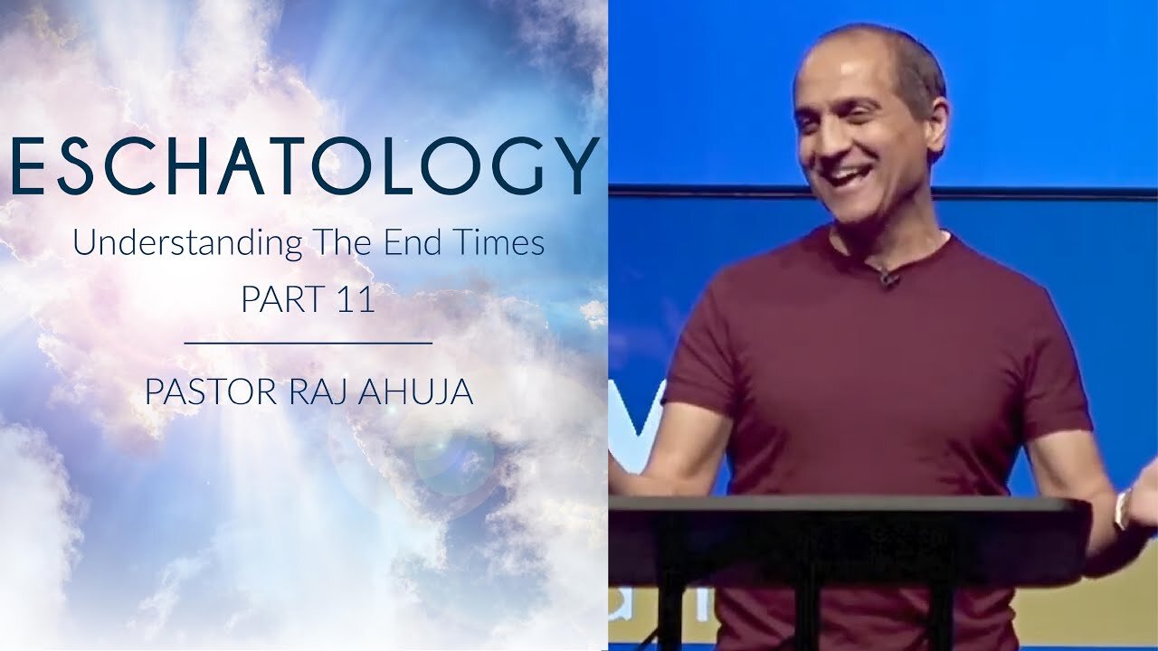 Eschatology: The Bible’s Teaching Of End Times // Part 11