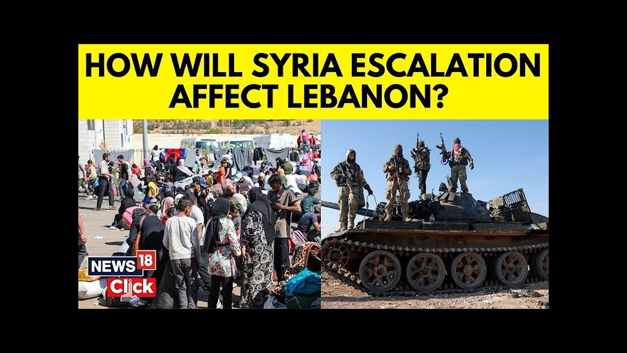 Syria War | Syria News | Lebanese Citizens Worry About Escalation In Syria And Aleppo Attacks | N18G