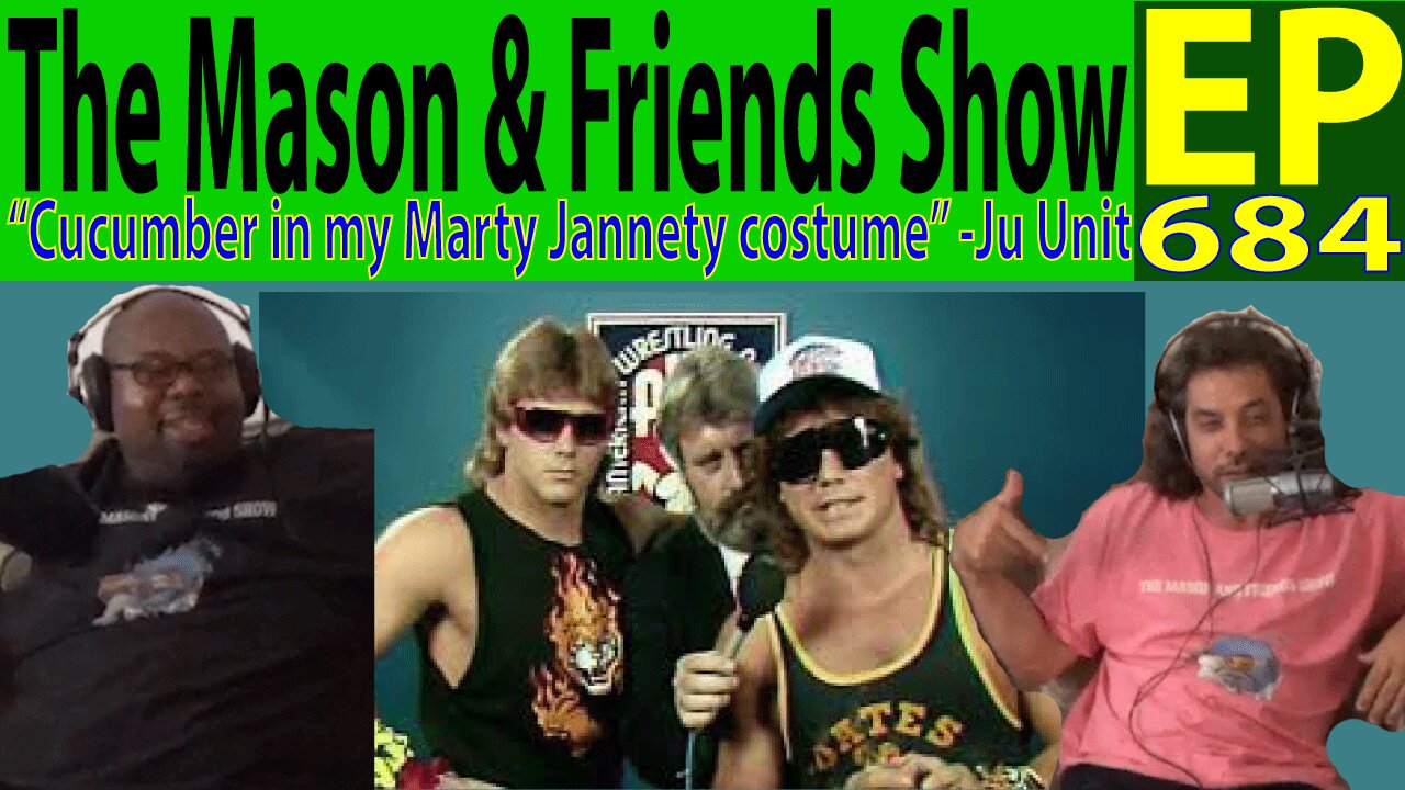 the mason and friends show. episode 684