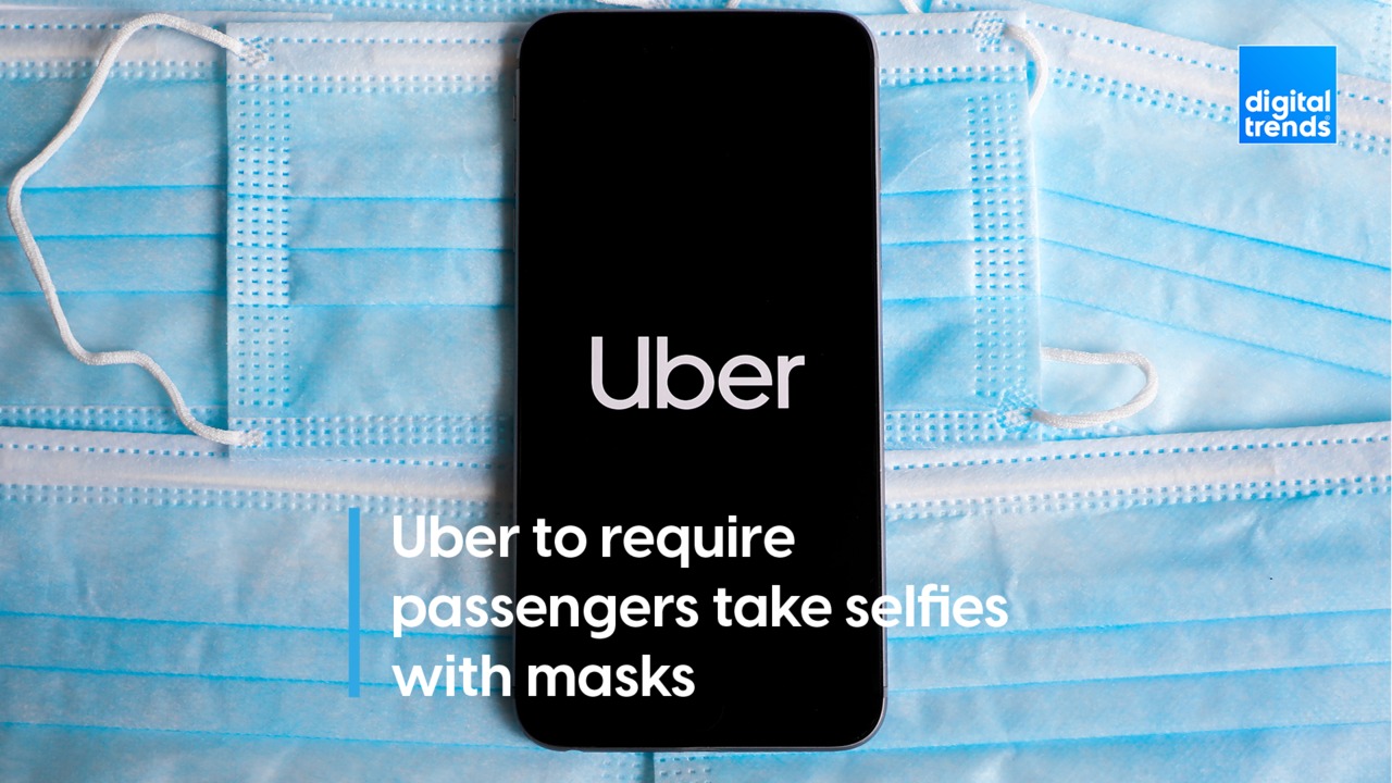 Uber to require passengers take selfies with masks