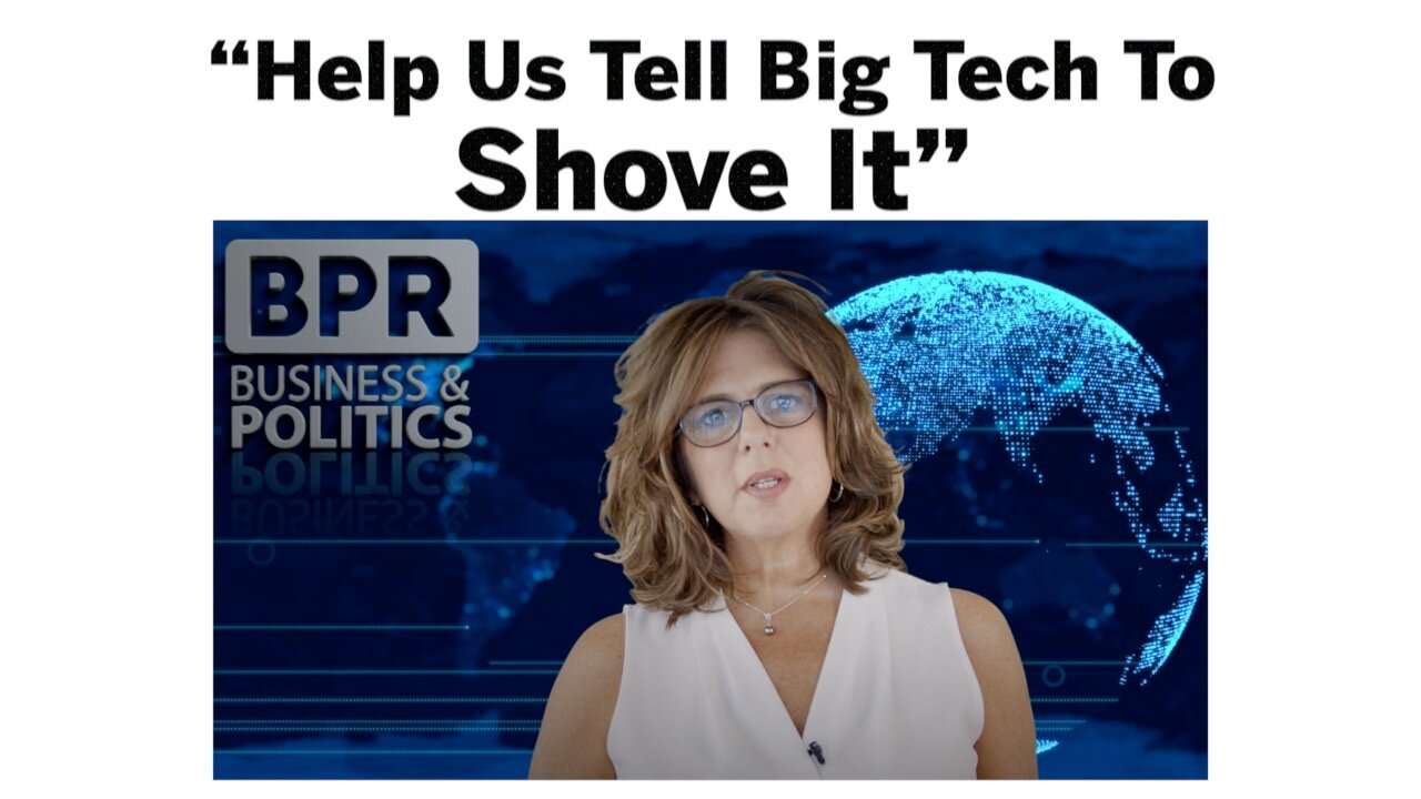 Big Tech Can “Shove It” - A Message From Biz Pac Review’s Editor In Chief
