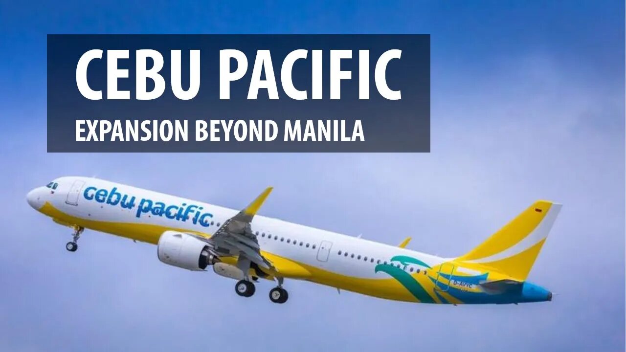 Cebu Pacific's Expansion Outside of Manila (CEB/CRK)