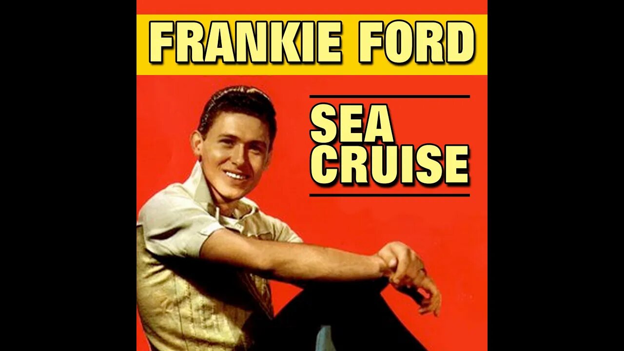 Frankie Ford "Sea Cruise"