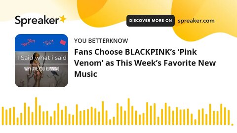 Fans Choose BLACKPINK’s ‘Pink Venom’ as This Week’s Favorite New Music