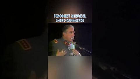 PINOCHET SOBRE MONTAJE CASO QUEMADOS 2 JUICIOS 2 CONDENAS JUSTICIA PREVARICADORA