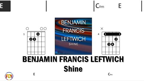 BENJAMIN FRANCIS LEFTWICH Shine - Guitar Chords & Lyrics HD