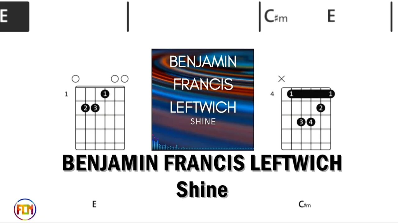 BENJAMIN FRANCIS LEFTWICH Shine - Guitar Chords & Lyrics HD