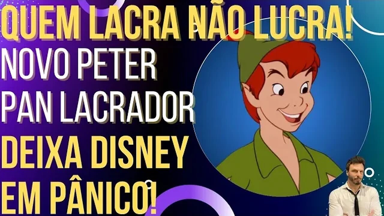 QUEM LACRA NÃO LUCRA: Internet detona novo Peter Pan lacrador da Disney!