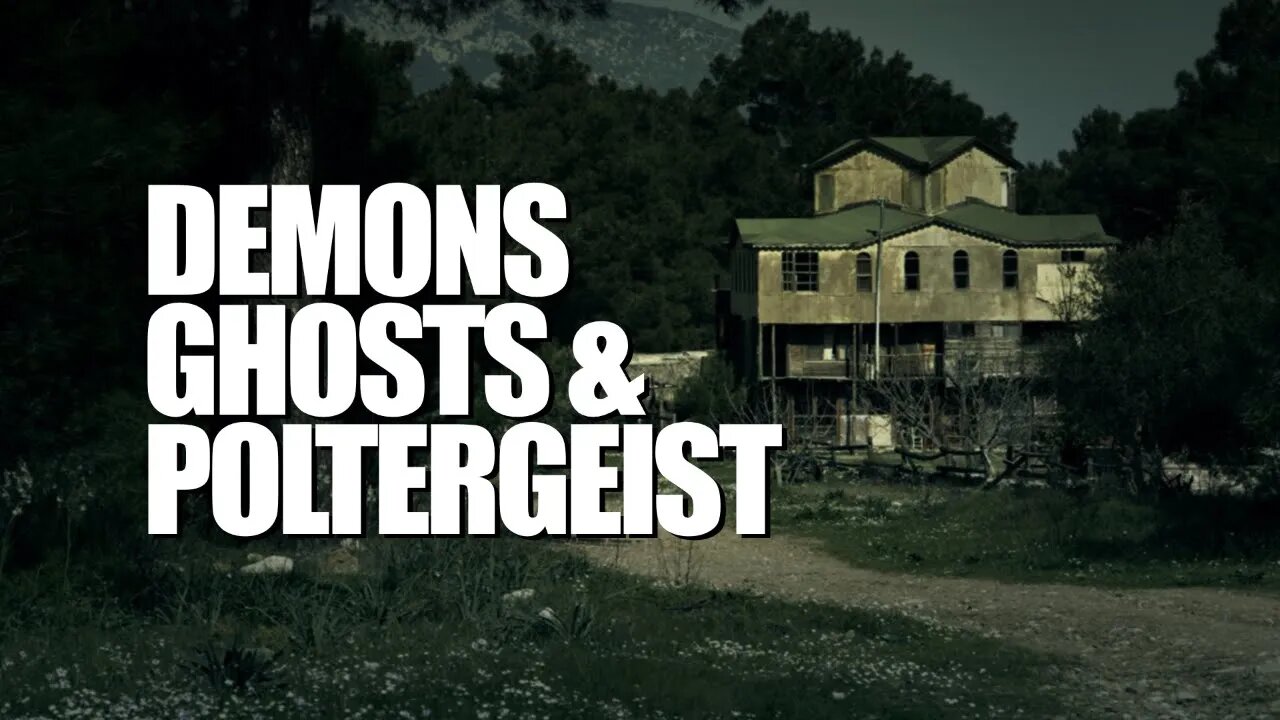 DEMON'S, GHOSTS & POLTERGEIST | THS Paranormal Marathon