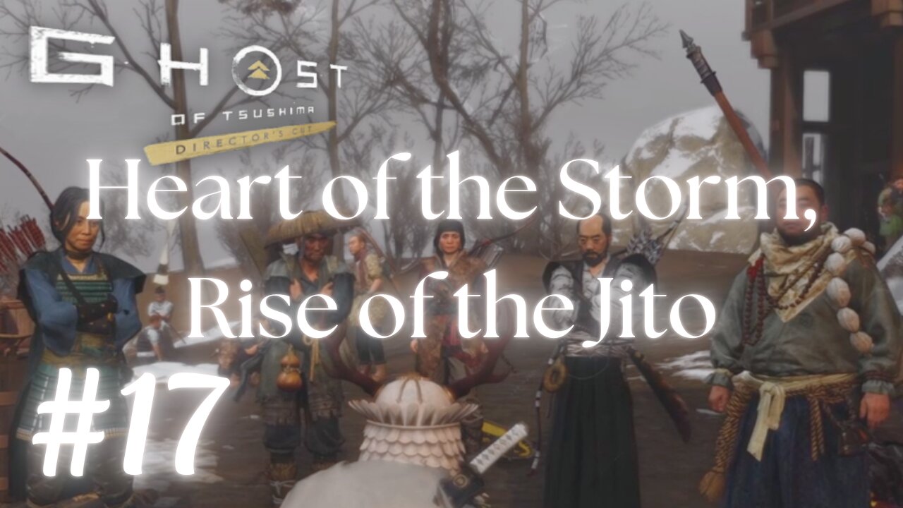 Ghost of Tsushima #17: Heart of the Storm, Rise of the Jito | No Commentary