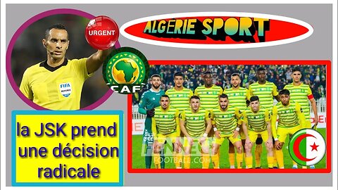 La JSK est en grande détresse en ce moment (Sabotée par les arbitres )