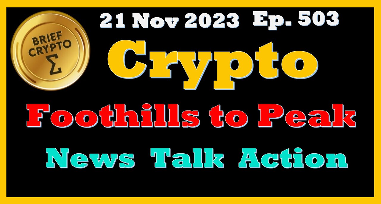 Foothills towards #BTC #PEAK - BEST BRIEF #CRYPTO VIDEO News Talk Action Cycles #Bitcoin Price