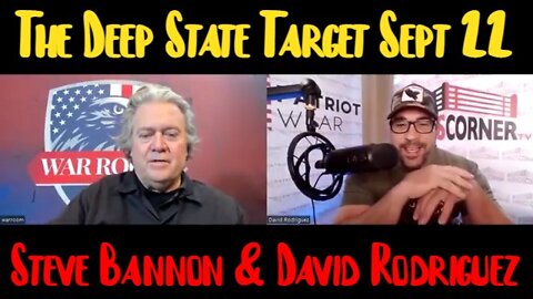 David Rodriguez & Steve Bannon: The Deep State Target Sept 22