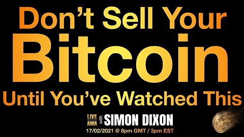 Don’t Sell Your Bitcoin Until You’ve Watched This | #LIVE AMA with Simon Dixon