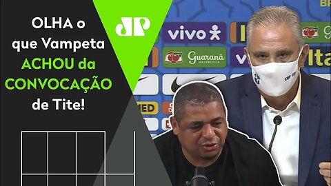 "O que MAIS ME SURPREENDEU foi..." OLHA o que Vampeta achou da CONVOCAÇÃO de Tite para a Seleção!