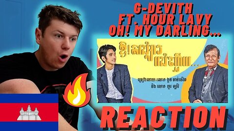 IRISH REACTION - 🇰🇭G-Devith ft. Hour Lavy - ឱ! សង្សារបងហ្អេីយ...(Oh! My Darling…)