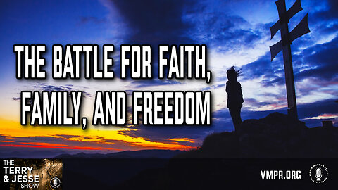 05 Dec 24, The Terry & Jesse Show: The Battle for Faith, Family, and Freedom