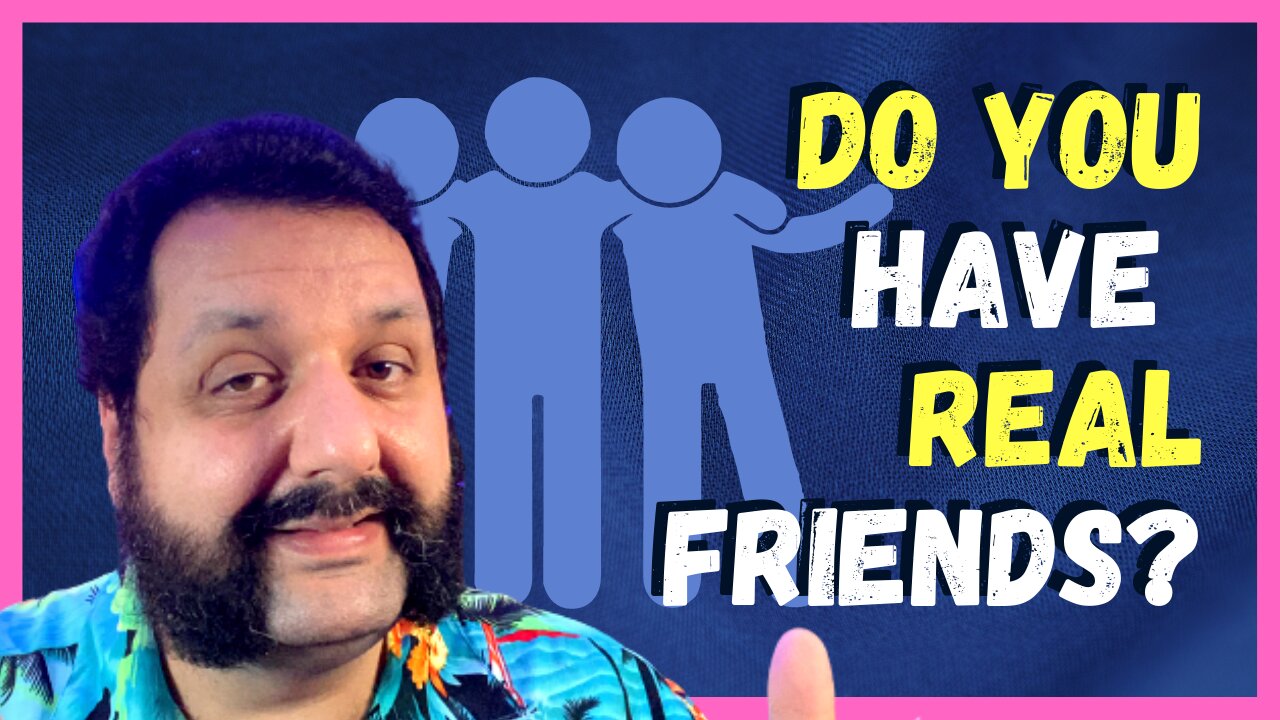 WHAT do FRIENDS are FOR? What do they represent in YOUR LIFE?