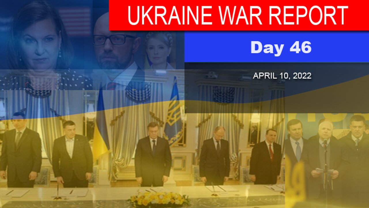 UKRAINE WAR REPORT - Day 46 of Russian Intervention