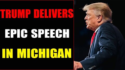 TRUMP'S EPIC SPEECH IN MICHIGAN - TRUMP NEWS