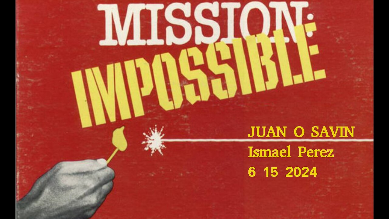 JUAN O SAVIN- A conversation or Mission Impossible? - Ismael Perez 6 15 2024