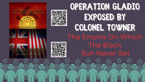 OPERATION GLADIO Exposed by COLONEL TOWNER in The Empire on Which the Black Sun Never Set, Chapter 7