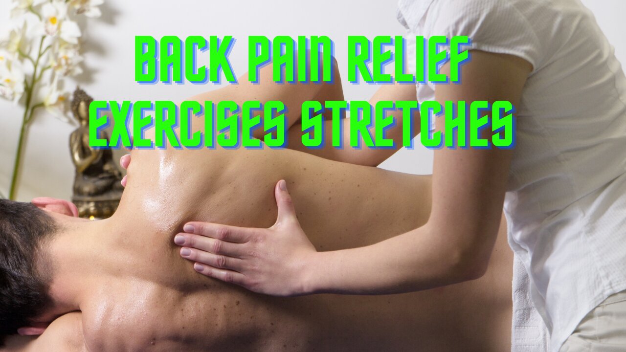 BACK PAIN RELIEF EXERCISES STRETCHES