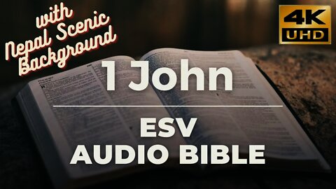 Book 62 Bible 1 John Complete Chapter 1-5 (ESV) AUDIO BIBLE Nepal Mustang Road Background - FULL 4K