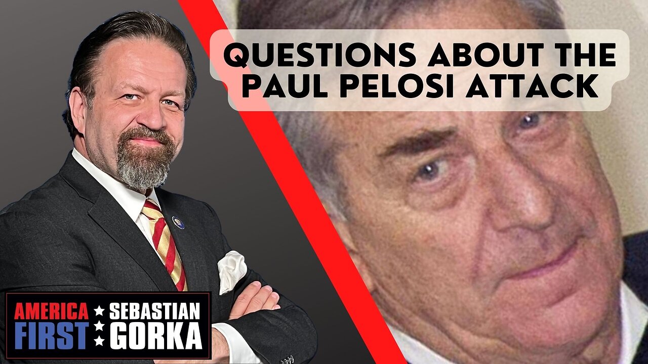 Questions about the Paul Pelosi Attack. Sebastian Gorka on AMERICA First