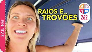 262 | Raios e Trovões ⛈️🌩️🌊- Sailing Around the World