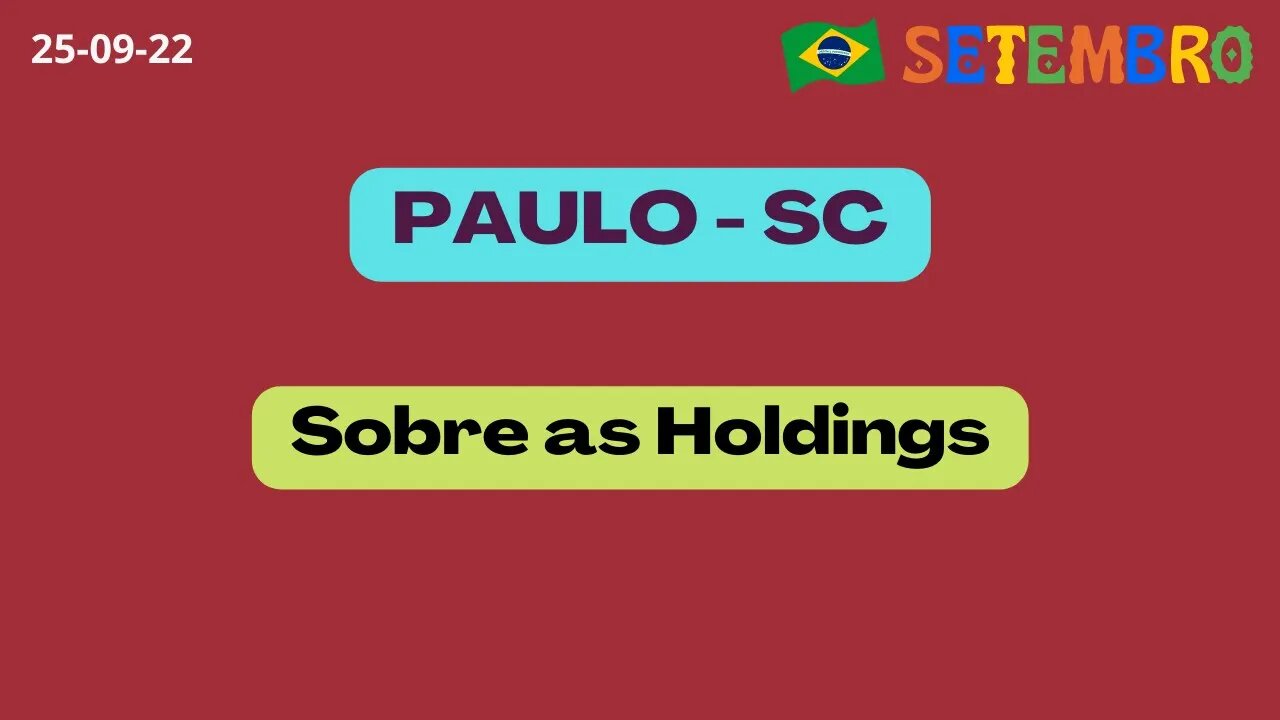 PAULO-SC Sobre as Holdings