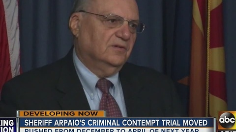 Sheriff Joe Arpaio's criminal contempt trial bumped back