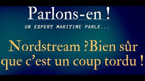 PARLONS EN ! (1) Bertrand Sciboz: "Nordstream ? Bien sur que c'est un coup tordu !"