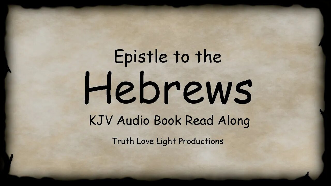 Epistle to the HEBREWS. (from Paul). KJV Bible Audio Read Along