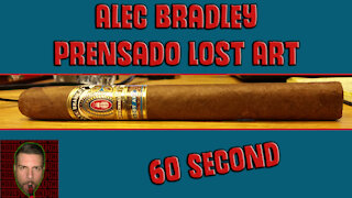 60 SECOND CIGAR REVIEW - Alec Bradley Prensado Lost Art - Should I Smoke This