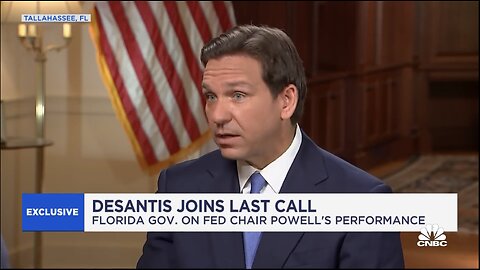 Gov. DeSantis Weighs In Fed Chair Powell