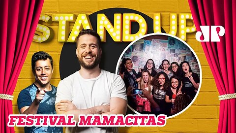 Festival MAMACITAS - Stand Up Jovem Pan - 04/11/19